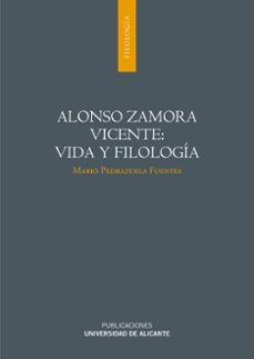 alonso zamora vicente: vida y filologia-mario pedrazuela-9788497170666