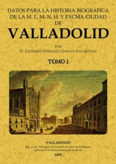 datos para la historia biografica de valladolid (2 vols.) (ed. fa csimil)-casimiro gonzalez garcia valladolid-9788497610766