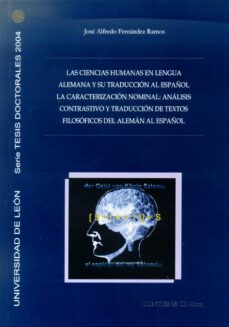 las ciencias humanas en lengua alemana y su traduccion al español : la caracterizacion nominal: analisis contrastivo y traduccion de textos filosoficos del aleman al español-9788497734066