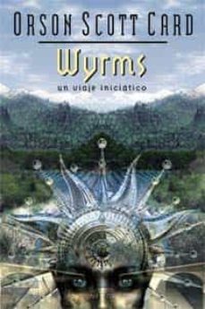 wyrms: un viaje iniciatico-orson scott card-9788497772266