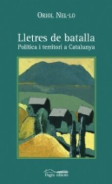 lletres de batalla: politica i territori a catalunya-oriol nel·lo-9788497790666