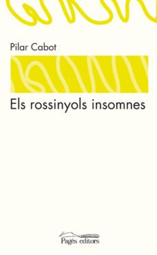 els rossinyols insomnes-pilar cabot-9788497796866