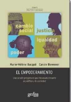 el empoderamiento: una accion progresiva que ha revolucionado la politica y la sociedad-marie helene bacque-carole biewener-9788497848466