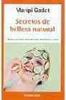 secretos de belleza natural: trucos y recetas para estar mas atra ctivos y sanos-9788497937566