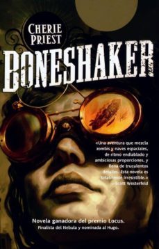 el siglo mecanico: boneshaker-cherie priest-9788498007466