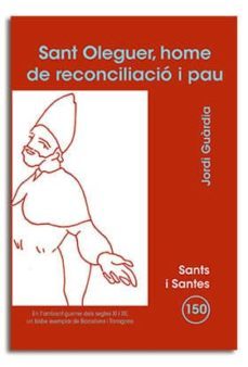 sant oleguer, home de reconciliacio i pau.-jordi guardia romeu-9788498053166
