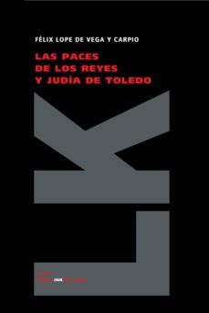 las paces de los reyes y judia de toledo-felix lope de vega-9788498162066
