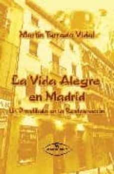 la vida alegre en madrid: un alegre prostibulo en la restauracion-martin turrado vidal-9788498210866
