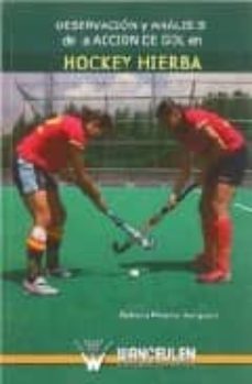 observacion y analisis de la accion de gol en hockey hierba-rebeca piñeiro mosquera-9788498235166