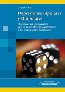 depresiones bipolares y unipolares. que hacer en los pacientes que no responden suficientemente a los tratamientos habituales-9788498355666