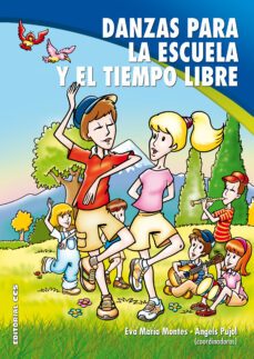 danzas para la escuela y el tiempo libre-eva maria montes-9788498421866