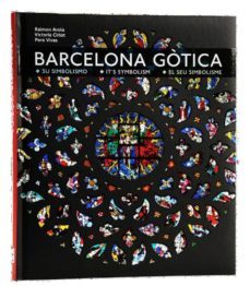 barcelona gotica. simbolisme (cat/cast/eng)-raimon arola-victoria cirlot-9788498505566