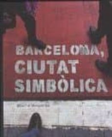barcelona, ciutat simbolica-miquel de moragas-9788498508666