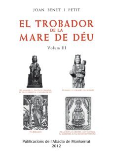 el trobador de la mare de deu. vol. 3-joan benet i petit-9788498835366