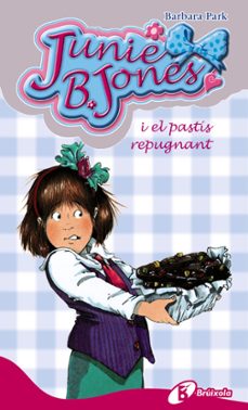 junie b. jones: i el pastis repugnant-barbara park-9788499060866