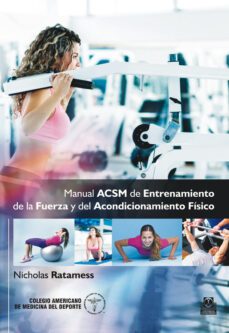 manual acsm de entrenamiento de la fuerza y del acondicionamiento fisico (cartone + color)-9788499104966