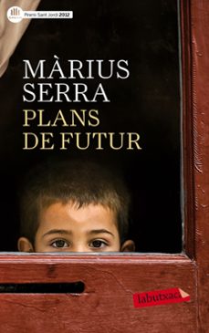 plans de futur (premi sant jordi 2012)-marius serra-9788499308166
