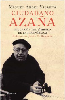 ciudadano azaña: biografia del simbolo de la ii republica-9788499420066