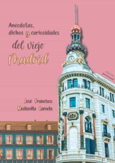 anecdotas, dichos y curiosidades del viejo madrid-9788499468266