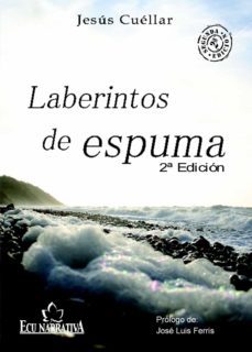 laberintos de espuma (ebook)-jesus cuellar-9788499481166