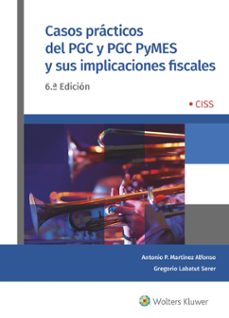 casos practicos del pgc y pgc pymes y sus implicaciones fiscales. 6ª edicion-antonio pascual martinez alfonso-gregorio labatut serer-9788499547466