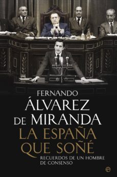 la españa que soñe-fernando alvarez de miranda-9788499708966