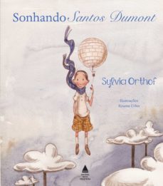 sonhando santos dumont (ebook)-sylvia orthof-9788520940266