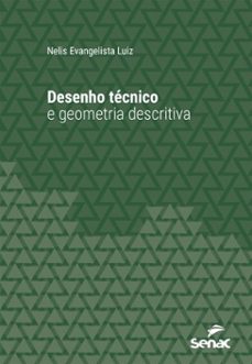 desenho técnico e geometria descritiva (ebook)-nelis evangelista luiz-9788539644766