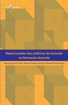 repercusses das politicas de incluso na formaço docente (ebook)-amauri carlos ferreira-adriana gomes dickman-margareth diniz-9788546220366