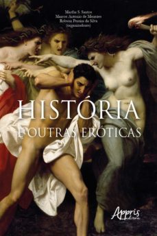 historia &amp; outras eroticas (ebook)-martha s. santos-marcos antonio de menezes-robson pereira da silva-9788547339166