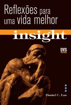 insight - reflexões para uma vida melhor (ebook)-daniel c. luz-9788582890066