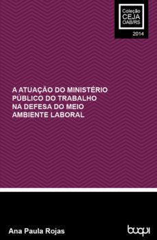 a atuaço do ministerio publico do trabalho na defesa do meio ambiente laboral (ebook)-ana paula rojas-9788583381266