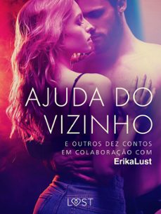 ajuda do vizinho e outros dez contos em colaboraço com erika lust (ebook)-marguerite nousville-lea lind-beatrice nielsen-9788728540466