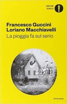 la pioggia fa sul serio. romanzo di frane e altri delitti-francesco guccini-loriano macchiavelli-9788804672166