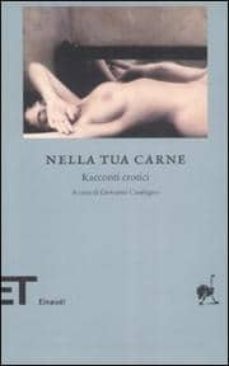 nella tua carne. racconti erotici-9788806197766