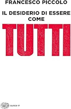 il desiderio di essere come tutti-francesco piccolo-9788806239466