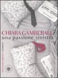 una passione sinistra-chiara gamberale-9788845262166