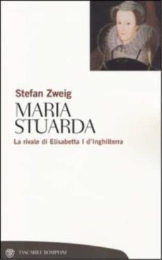 maria stuarda: la rivale di elisabetta i d inghilterra-stefan zweig-9788845291166