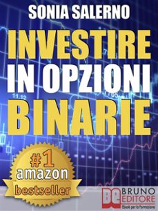 investire in opzioni binarie. come investire il capitale in opzioni binarie a 1-5-10-15 minuti per guadagnare in modo costante e veloce (ebook)-9788861746466