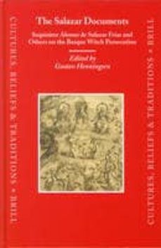 the salazar documents: inquisitor alonso de salazar frias and others on the basque witch persecution-gustav henningsen-9789004131866