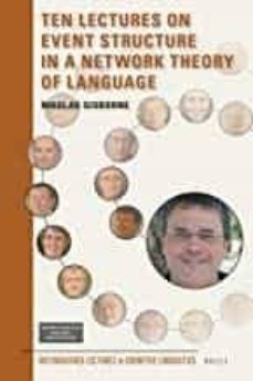 ten lectures on event structure in a network theory of language (distinguished lectures in cognitive linguistics @20)-9789004358966