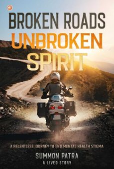 broken roads unbroken spirit (ebook)-summon patra-9789374263266
