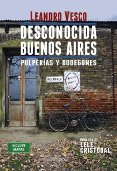 desconocida buenos aires. pulperias y bodegones (ebook)-leandro vesco-9789500212366