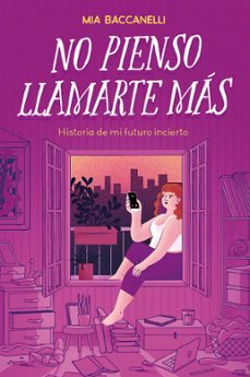 no pienso llamarte más (ebook)-mia baccanelli-9789500214766