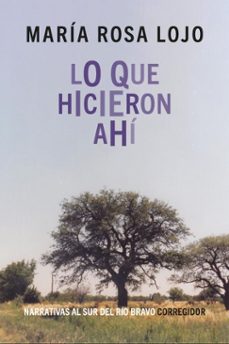 lo que hicieron ahi (ebook)-maria rosa lojo-9789500533966