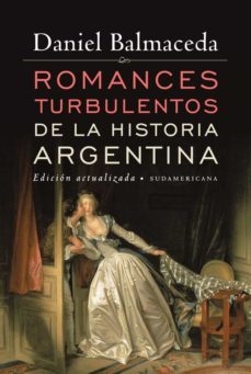 romances turbulentos de la historia argentina (edición actualizada) (ebook)-9789500738866