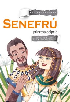 senefru, princesa egipcia (ebook)-jacqueline balcells-ana maría güiraldes-verónica rodríguez-9789561235366