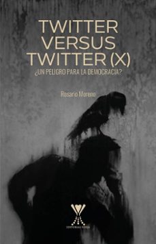 twitter versus twitter (x) (ebook)-maría del rosario moreno concha-9789563387766