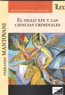 el siglo xix y las ciencias criminales-ferrando mantovani-9789563923766