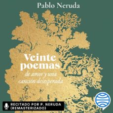 veinte poemas de amor y una cancion desesperada edic. especial (audiolibro)-pablo neruda-9789566291466